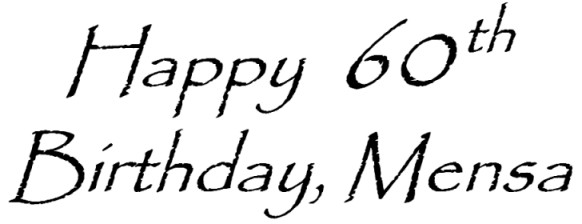 Happy 60th Birthday Mensa Happy 60th Birthday Mensa